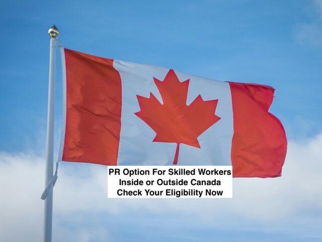 Canada’s Express Entry Permanent Residency For Skilled Workers